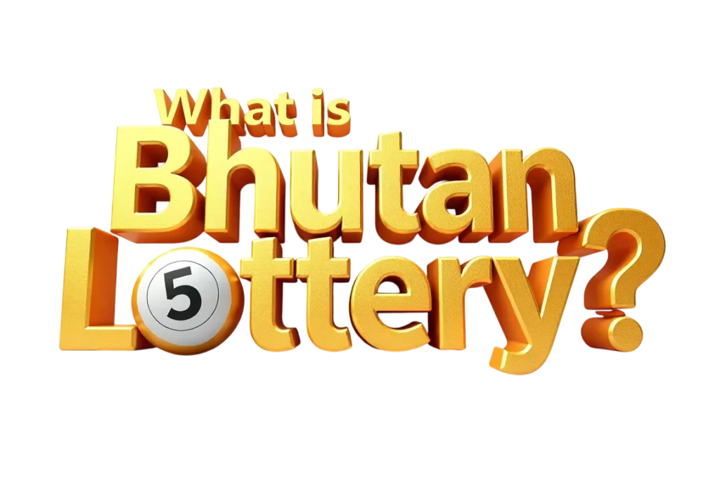 What is Bhutan Lottery-Photoroom